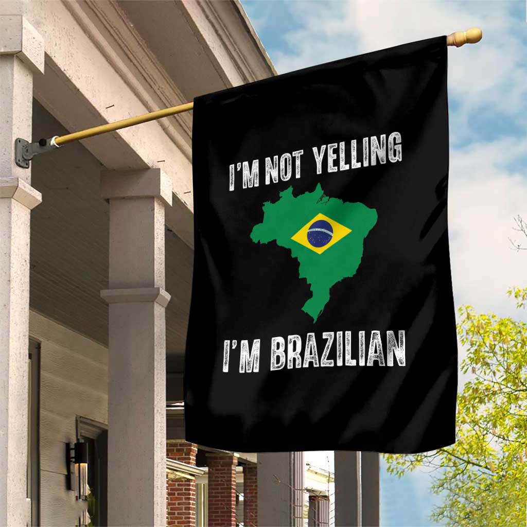 I'm Not Yelling I'm Brazilian Garden Flag Funny Brazil Pride TS14 Print Your Wear