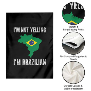 I'm Not Yelling I'm Brazilian Garden Flag Funny Brazil Pride TS14 Print Your Wear