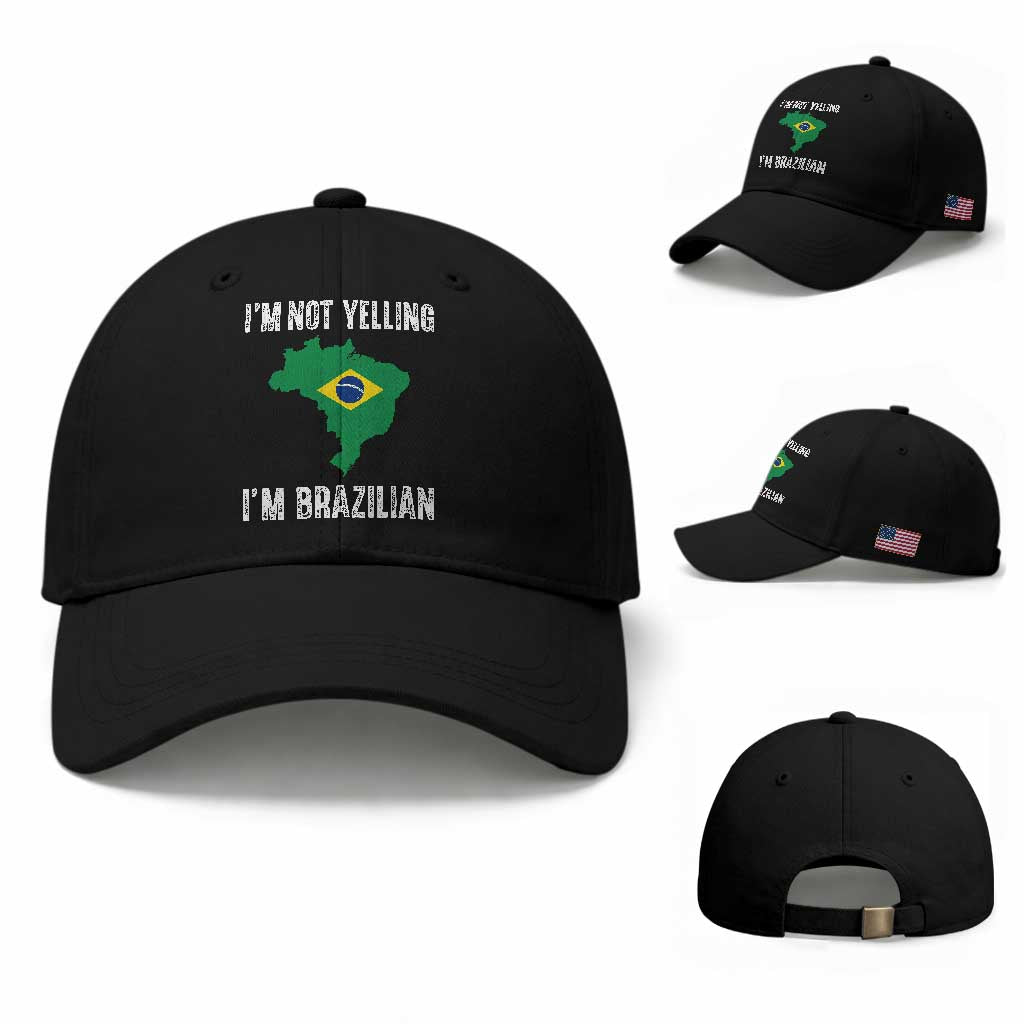 I'm Not Yelling I'm Brazilian Baseball Cap Funny Brazil Pride TS14 Baseball Cap Universal Fit Black Print Your Wear