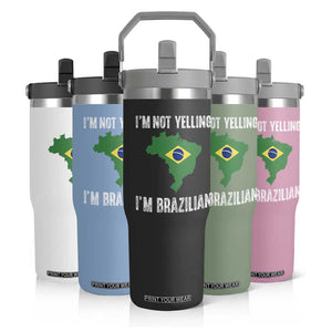 I'm Not Yelling I'm Brazilian Flip Straw Tumbler Funny Brazil Pride TS14 Print Your Wear