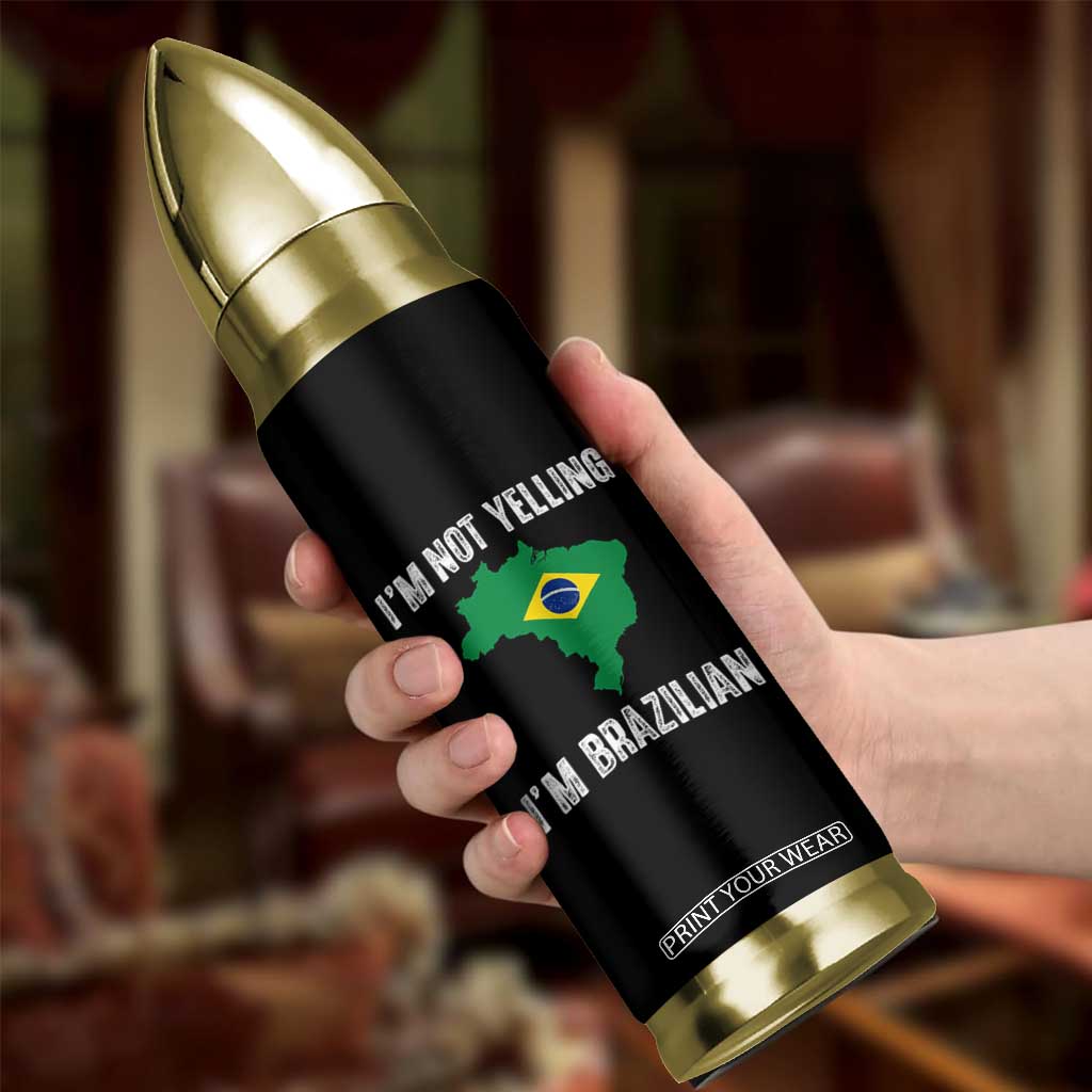 I'm Not Yelling I'm Brazilian Bullet Tumbler Funny Brazil Pride TS14 Print Your Wear