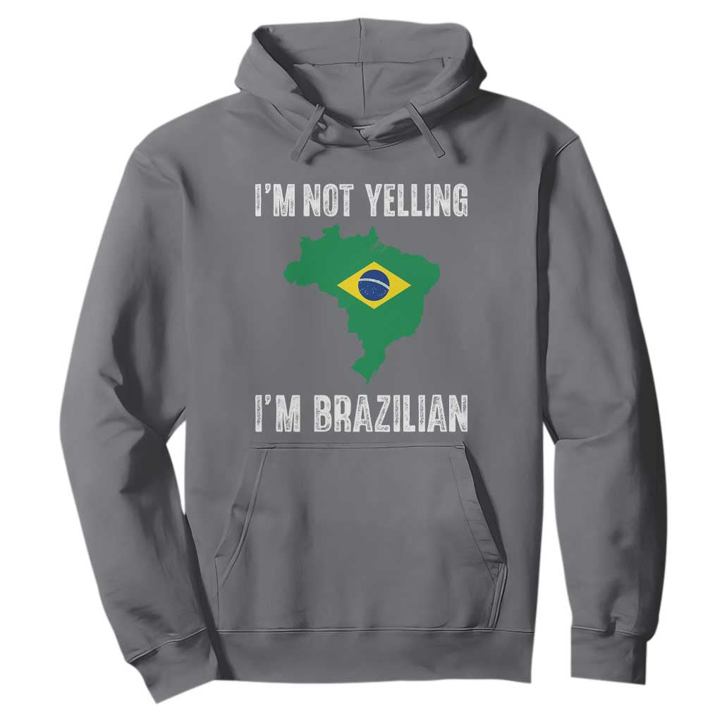I'm Not Yelling I'm Brazilian Hoodie Funny Brazil Pride TS14 Charcoal Print Your Wear