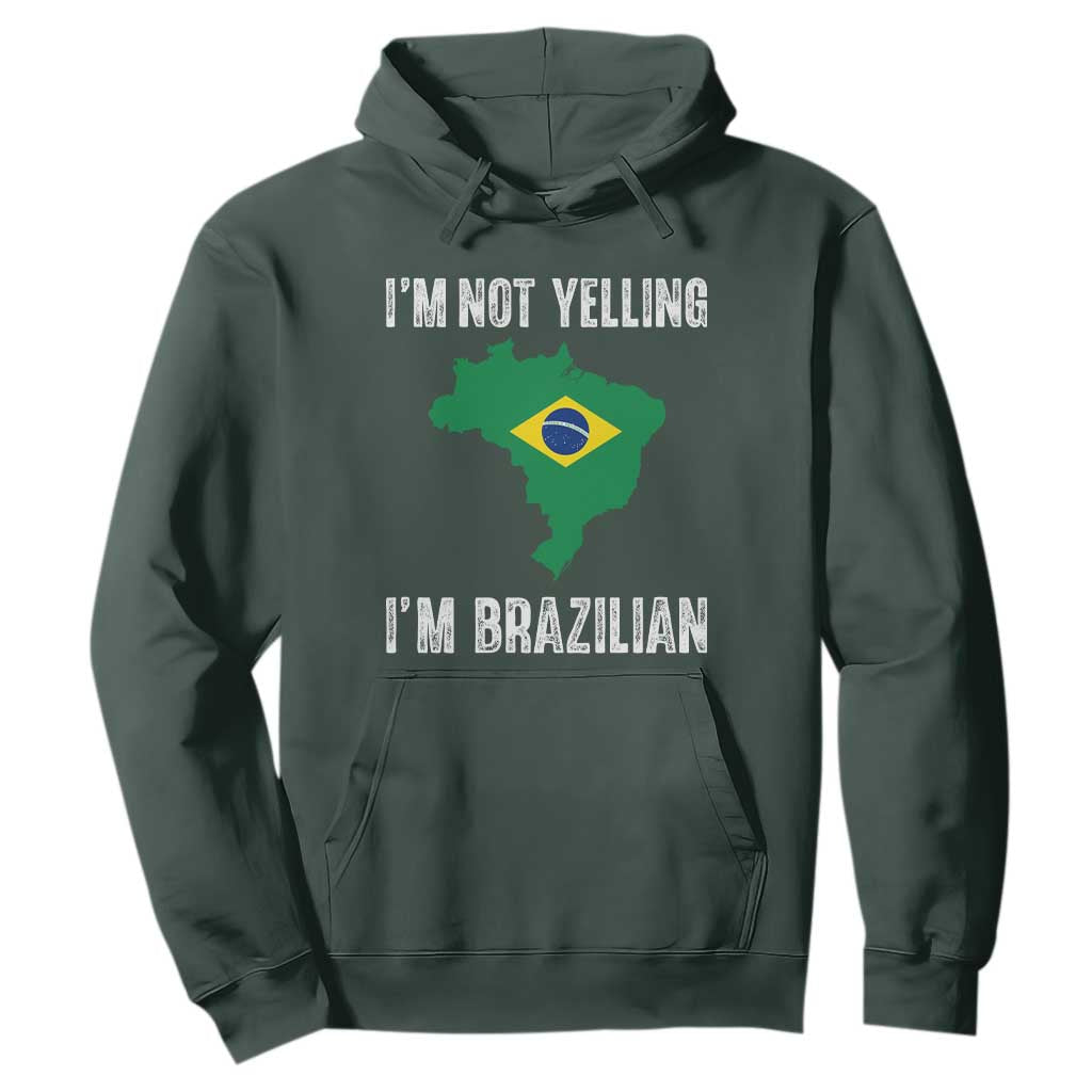 I'm Not Yelling I'm Brazilian Hoodie Funny Brazil Pride TS14 S Dark Forest Green Print Your Wear
