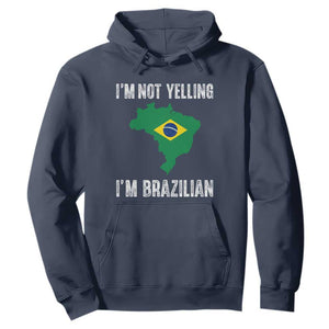 I'm Not Yelling I'm Brazilian Hoodie Funny Brazil Pride TS14 Navy Print Your Wear