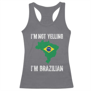 I'm Not Yelling I'm Brazilian Racerback Tank Top Funny Brazil Pride TS14 Charcoal Print Your Wear