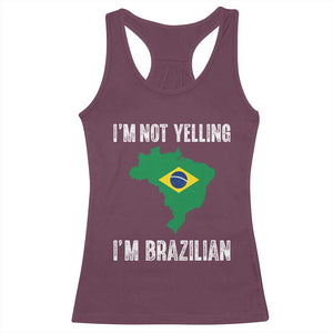 I'm Not Yelling I'm Brazilian Racerback Tank Top Funny Brazil Pride TS14 Maroon Print Your Wear