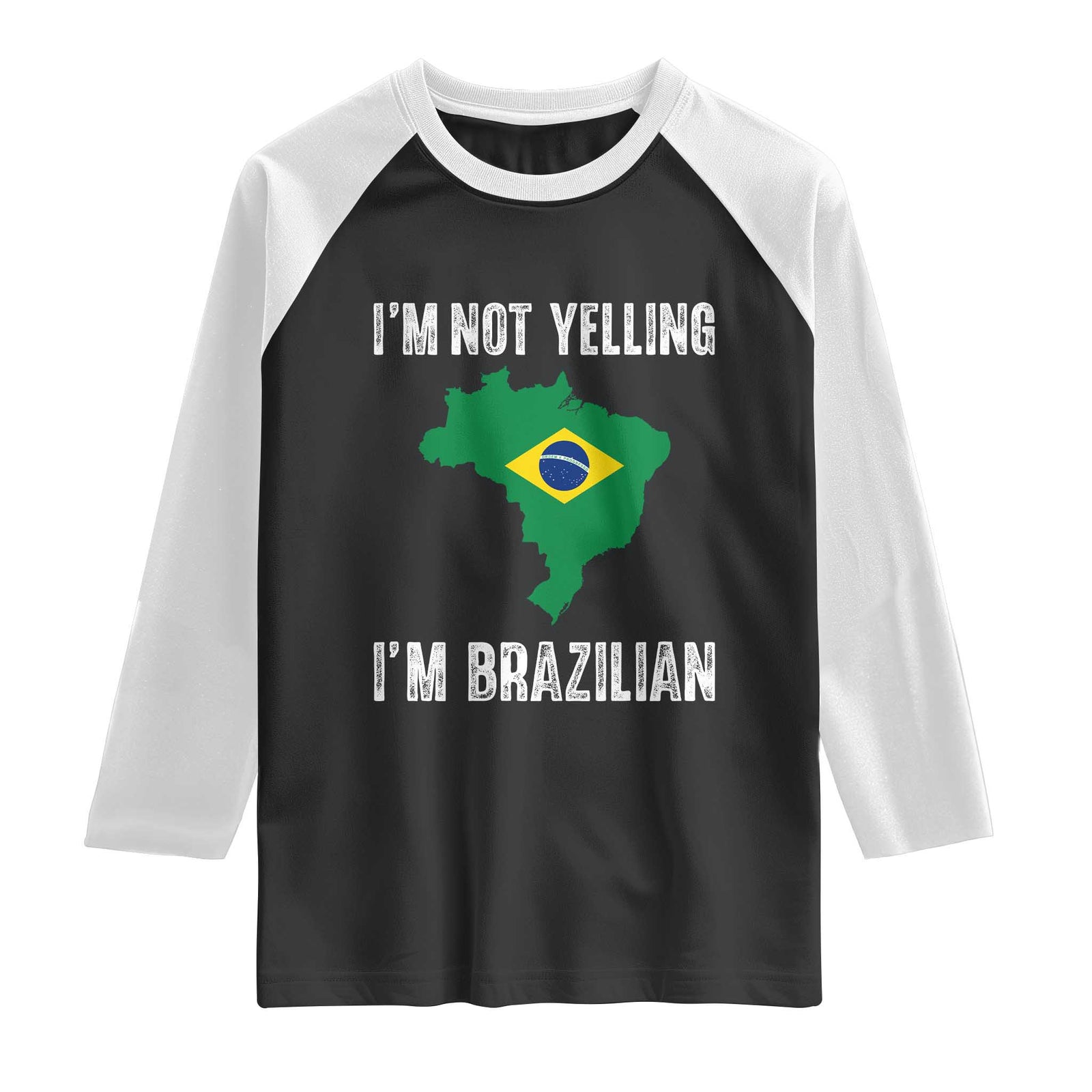 I'm Not Yelling I'm Brazilian Raglan Shirt Funny Brazil Pride TS14 Black White Print Your Wear