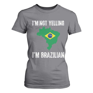I'm Not Yelling I'm Brazilian T Shirt For Women Funny Brazil Pride TS14 Charcoal Print Your Wear