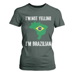 I'm Not Yelling I'm Brazilian T Shirt For Women Funny Brazil Pride TS14 Dark Forest Green Print Your Wear