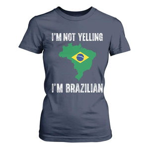 I'm Not Yelling I'm Brazilian T Shirt For Women Funny Brazil Pride TS14 Navy Print Your Wear
