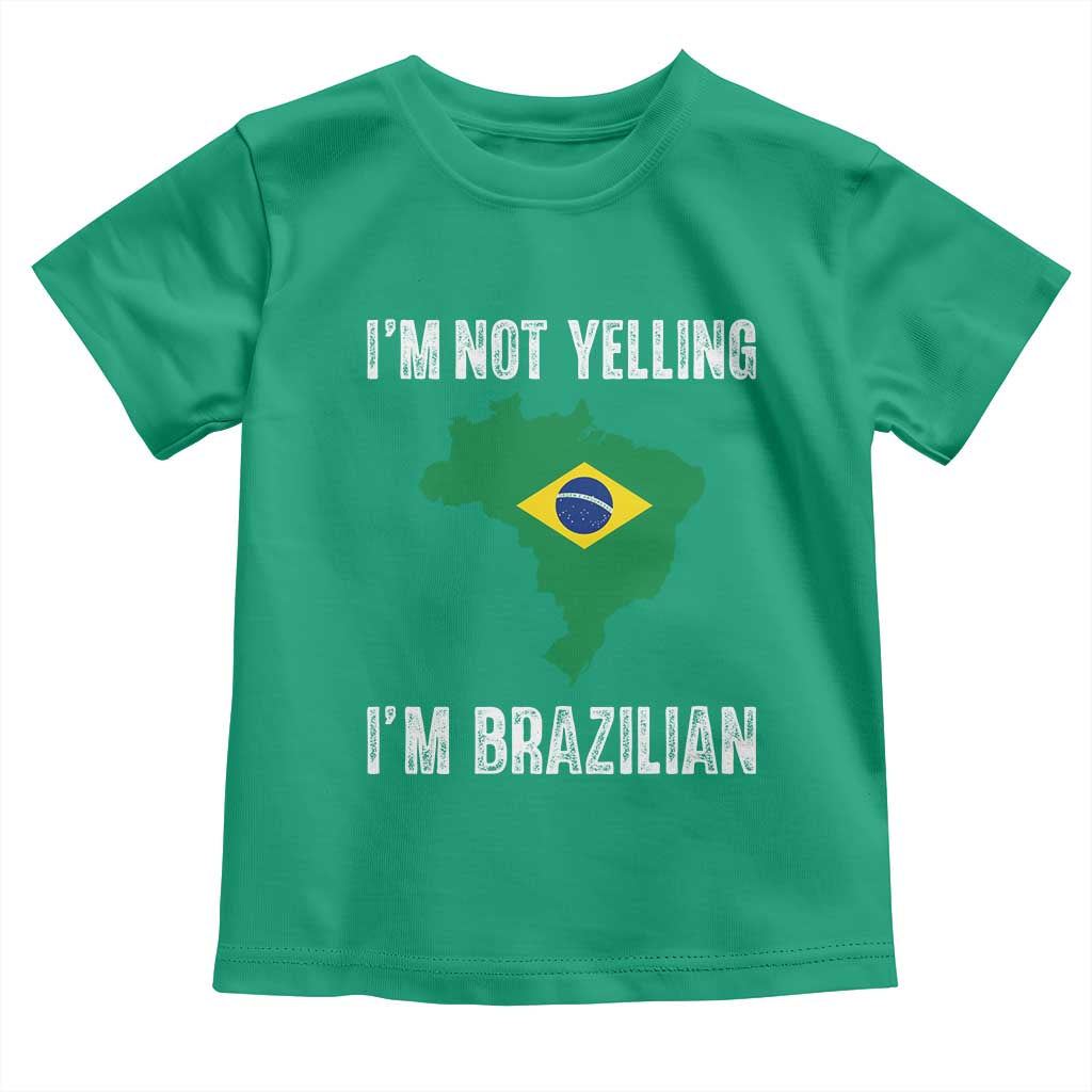 I'm Not Yelling I'm Brazilian Toddler T Shirt Funny Brazil Pride TS14 Irish Green Print Your Wear