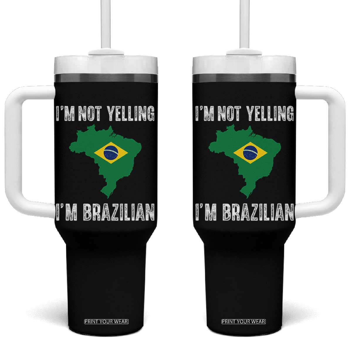 I'm Not Yelling I'm Brazilian Tumbler With Handle Funny Brazil Pride TS14 One Size: 40 oz Black Print Your Wear