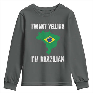 I'm Not Yelling I'm Brazilian Youth Sweatshirt Funny Brazil Pride TS14 Dark Heather Print Your Wear
