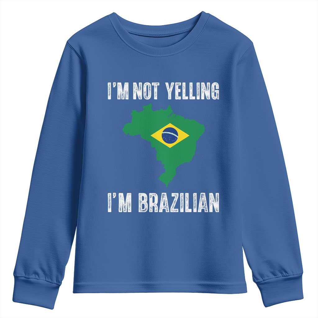 I'm Not Yelling I'm Brazilian Youth Sweatshirt Funny Brazil Pride TS14 Royal Blue Print Your Wear
