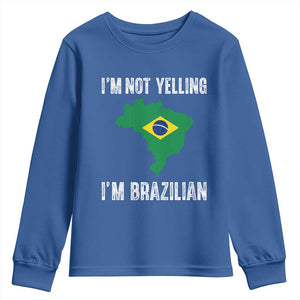 I'm Not Yelling I'm Brazilian Youth Sweatshirt Funny Brazil Pride TS14 Royal Blue Print Your Wear