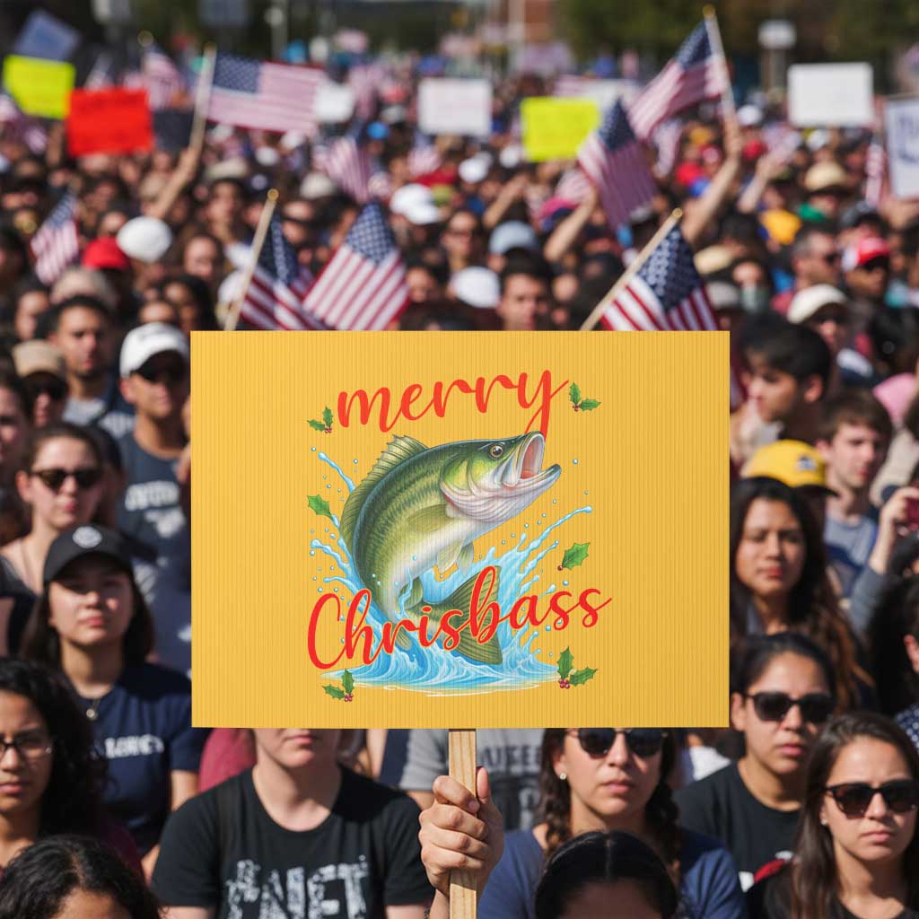 Bass Fish Christmas Protest Sign Merry Chrisbass TS14 Horizontal 18" × 24" Yellow Print Your Wear
