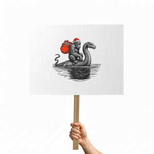 Funny Bigfoot Christmas Protest Sign Sasquatch Loch Ness Cryptid Xmas TS14 Horizontal 18" × 24" White Print Your Wear