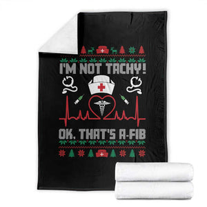 Funny Nurse Christmas Throw Blanket I Am Not Tachy Ok That Is A Fib TS14 Black Print Your Wear