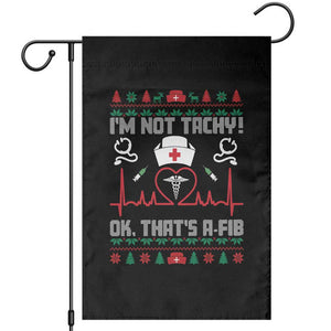 Funny Nurse Christmas Garden Flag I Am Not Tachy Ok That Is A Fib TS14 Black Print Your Wear