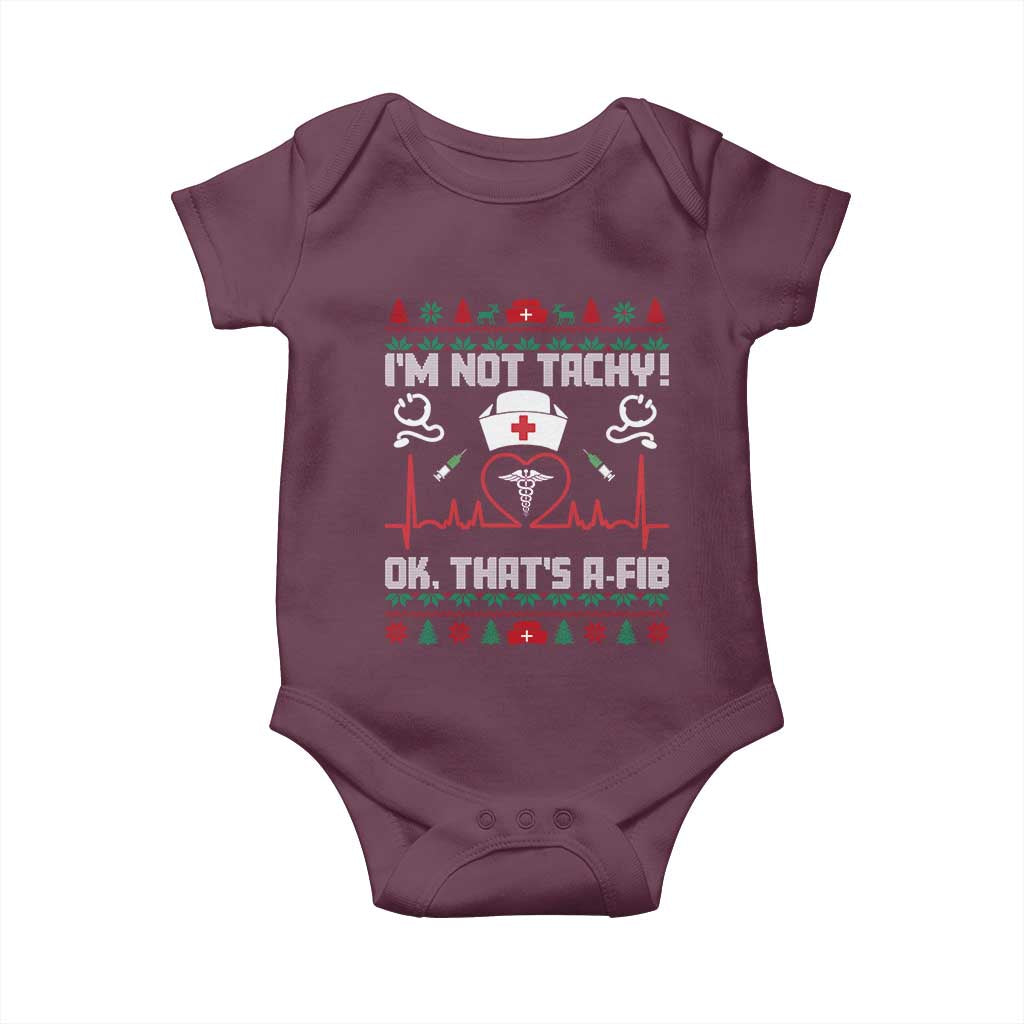 Funny Nurse Christmas Baby Onesie I Am Not Tachy Ok That Is A Fib TS14 Maroon Print Your Wear