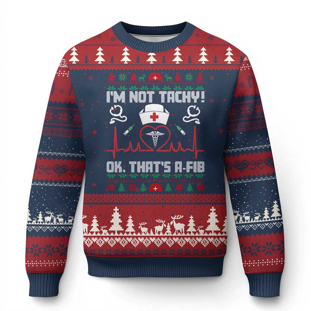 Funny Nurse Xmas Ugly Christmas Sweater I Am Not Tachy Ok That Is A Fib TS14 Navy Red Print Your Wear