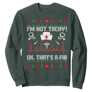 Funny Nurse Christmas Sweatshirt I Am Not Tachy Ok That Is A Fib TS14 Dark Forest Green Print Your Wear