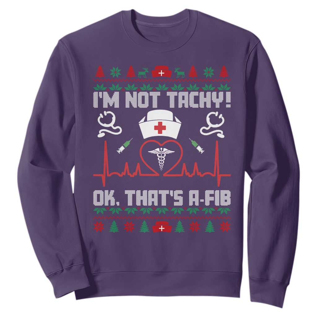 Funny Nurse Christmas Sweatshirt I Am Not Tachy Ok That Is A Fib TS14 Purple Print Your Wear