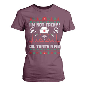Funny Nurse Christmas T Shirt For Women I Am Not Tachy Ok That Is A Fib TS14 Maroon Print Your Wear