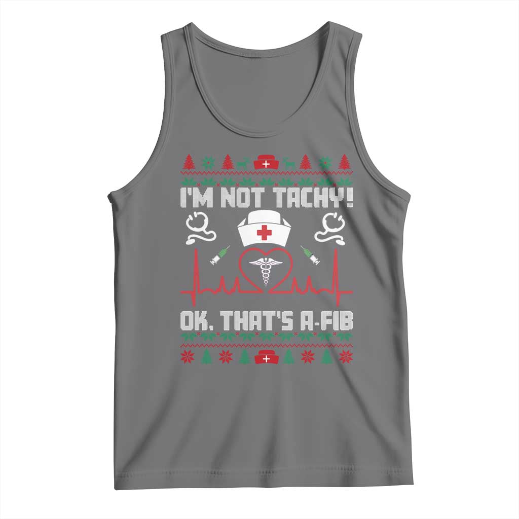 Funny Nurse Christmas Tank Top I Am Not Tachy Ok That Is A Fib TS14 Black Heather Print Your Wear