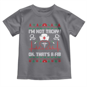 Funny Nurse Christmas Toddler T Shirt I Am Not Tachy Ok That Is A Fib TS14 Charcoal Print Your Wear