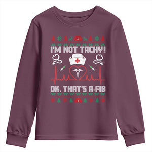 Funny Nurse Christmas Youth Sweatshirt I Am Not Tachy Ok That Is A Fib TS14 Maroon Print Your Wear