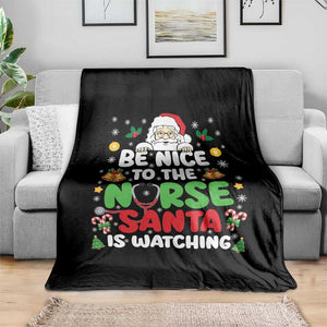 Christmas Nurse Throw Blanket Be Nice To The Nurse Santa Is Watching TS14 Print Your Wear