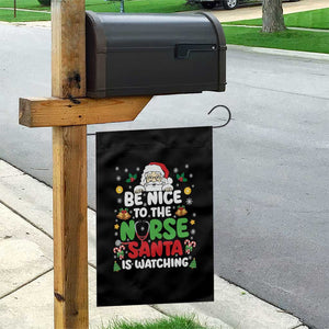 Christmas Nurse Garden Flag Be Nice To The Nurse Santa Is Watching TS14 Print Your Wear