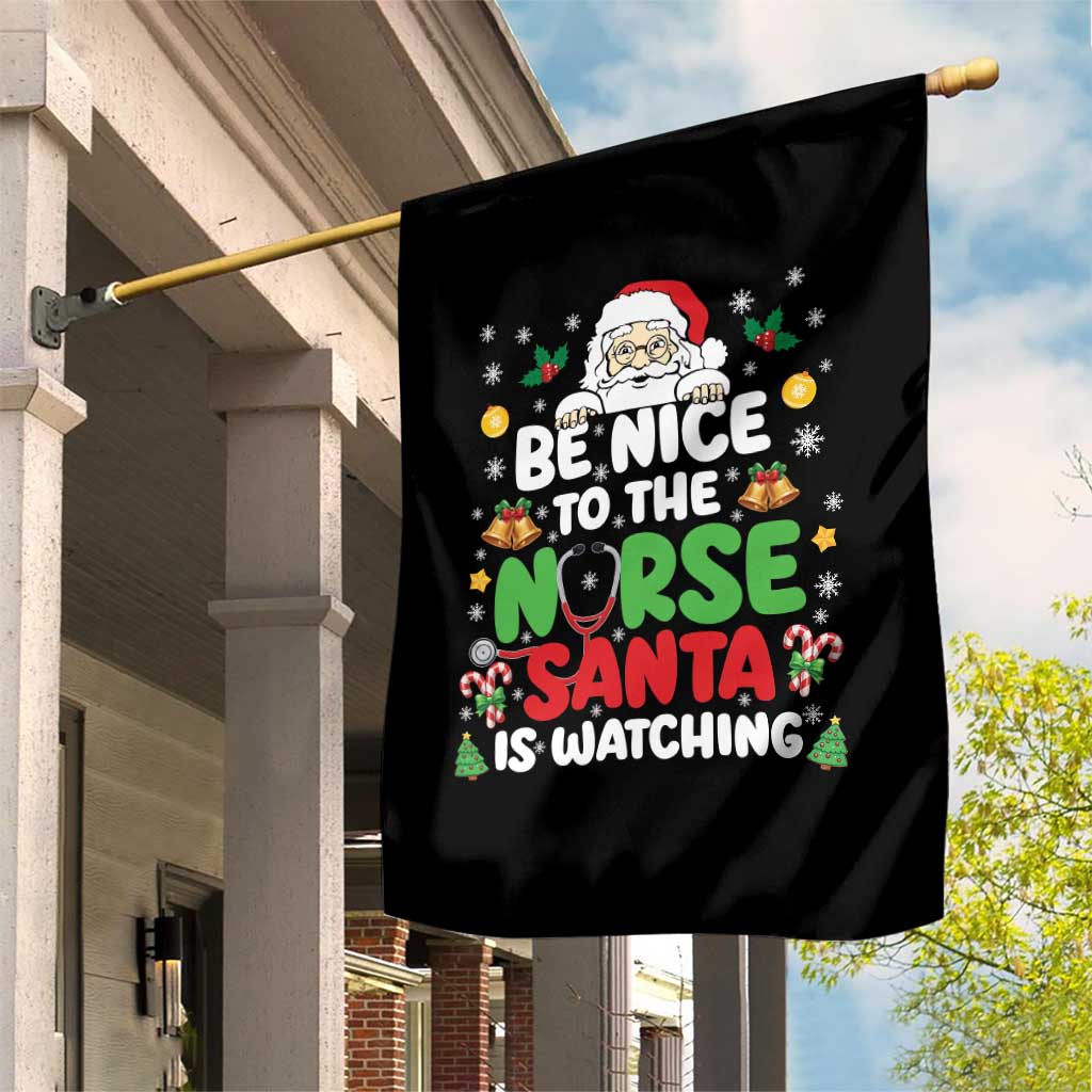 Christmas Nurse Garden Flag Be Nice To The Nurse Santa Is Watching TS14 Print Your Wear