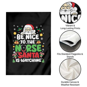 Christmas Nurse Garden Flag Be Nice To The Nurse Santa Is Watching TS14 Print Your Wear