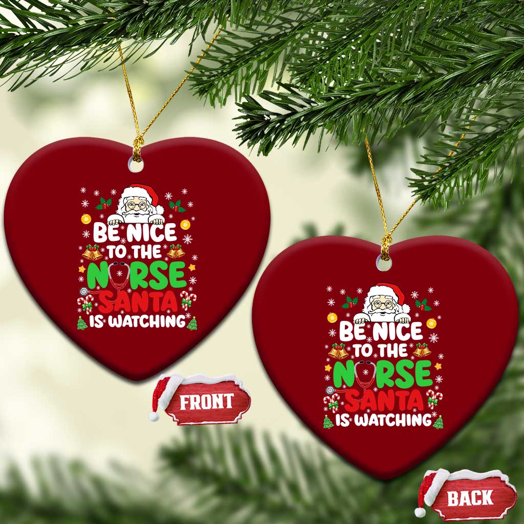 Christmas Nurse Ceramic Ornament Be Nice To The Nurse Santa Is Watching TS14 Print Your Wear