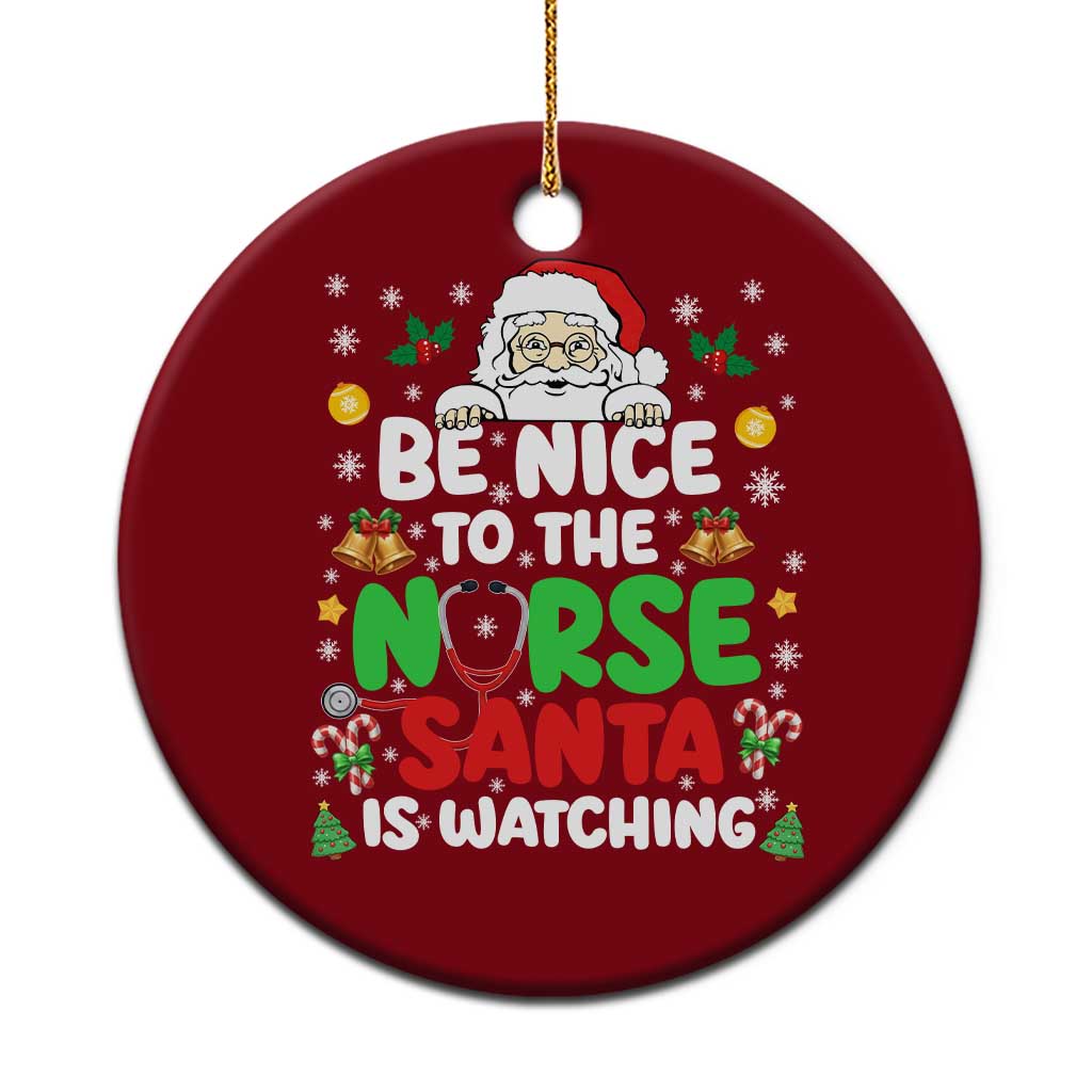 Christmas Nurse Ceramic Ornament Be Nice To The Nurse Santa Is Watching TS14 1pc Red Print Your Wear