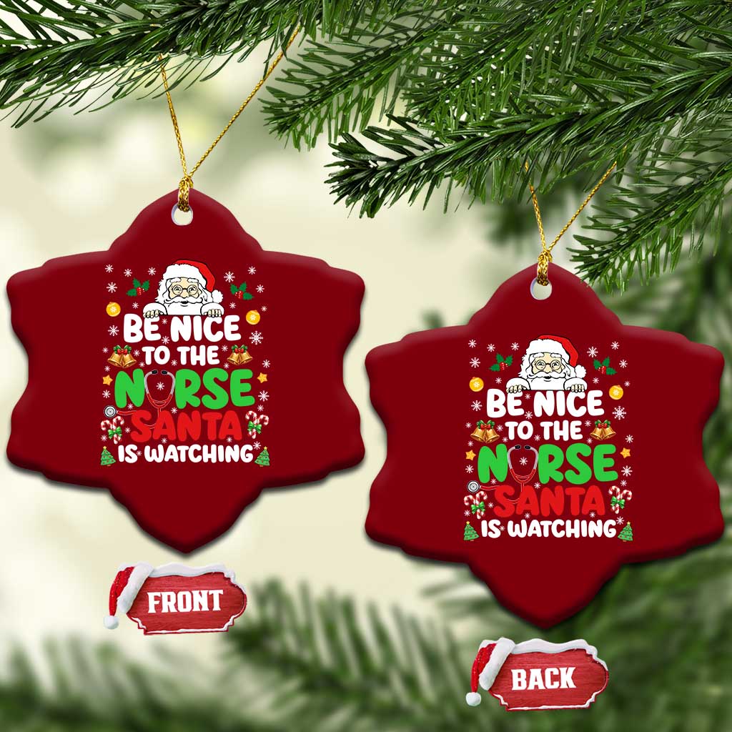 Christmas Nurse Ceramic Ornament Be Nice To The Nurse Santa Is Watching TS14 Print Your Wear