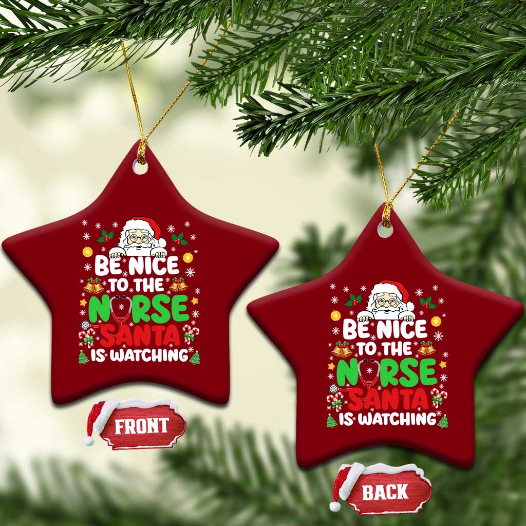 Christmas Nurse Ceramic Ornament Be Nice To The Nurse Santa Is Watching TS14 Print Your Wear
