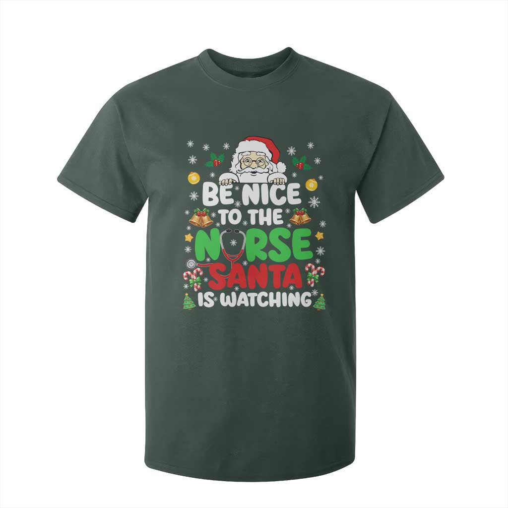 Christmas Nurse T Shirt For Kid Be Nice To The Nurse Santa Is Watching TS14 Dark Forest Green Print Your Wear