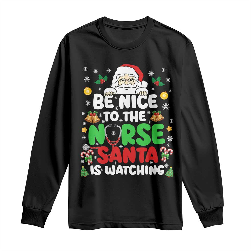 Christmas Nurse Long Sleeve Shirt Be Nice To The Nurse Santa Is Watching TS14 Black Print Your Wear