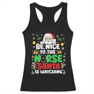 Christmas Nurse Racerback Tank Top Be Nice To The Nurse Santa Is Watching TS14 Black Print Your Wear