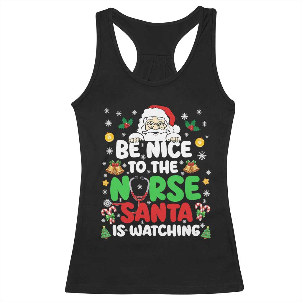 Christmas Nurse Racerback Tank Top Be Nice To The Nurse Santa Is Watching - Print Your Wear