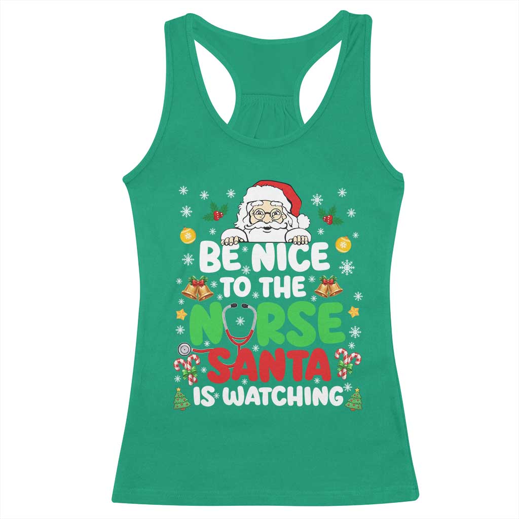 Christmas Nurse Racerback Tank Top Be Nice To The Nurse Santa Is Watching TS14 Irish Green Print Your Wear