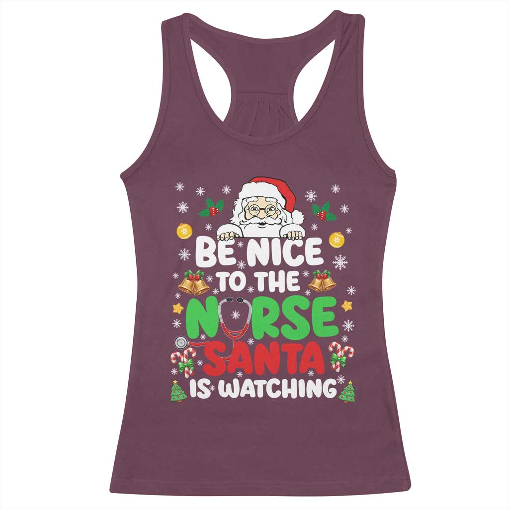 Christmas Nurse Racerback Tank Top Be Nice To The Nurse Santa Is Watching TS14 Maroon Print Your Wear