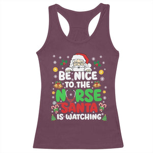 Christmas Nurse Racerback Tank Top Be Nice To The Nurse Santa Is Watching TS14 Maroon Print Your Wear