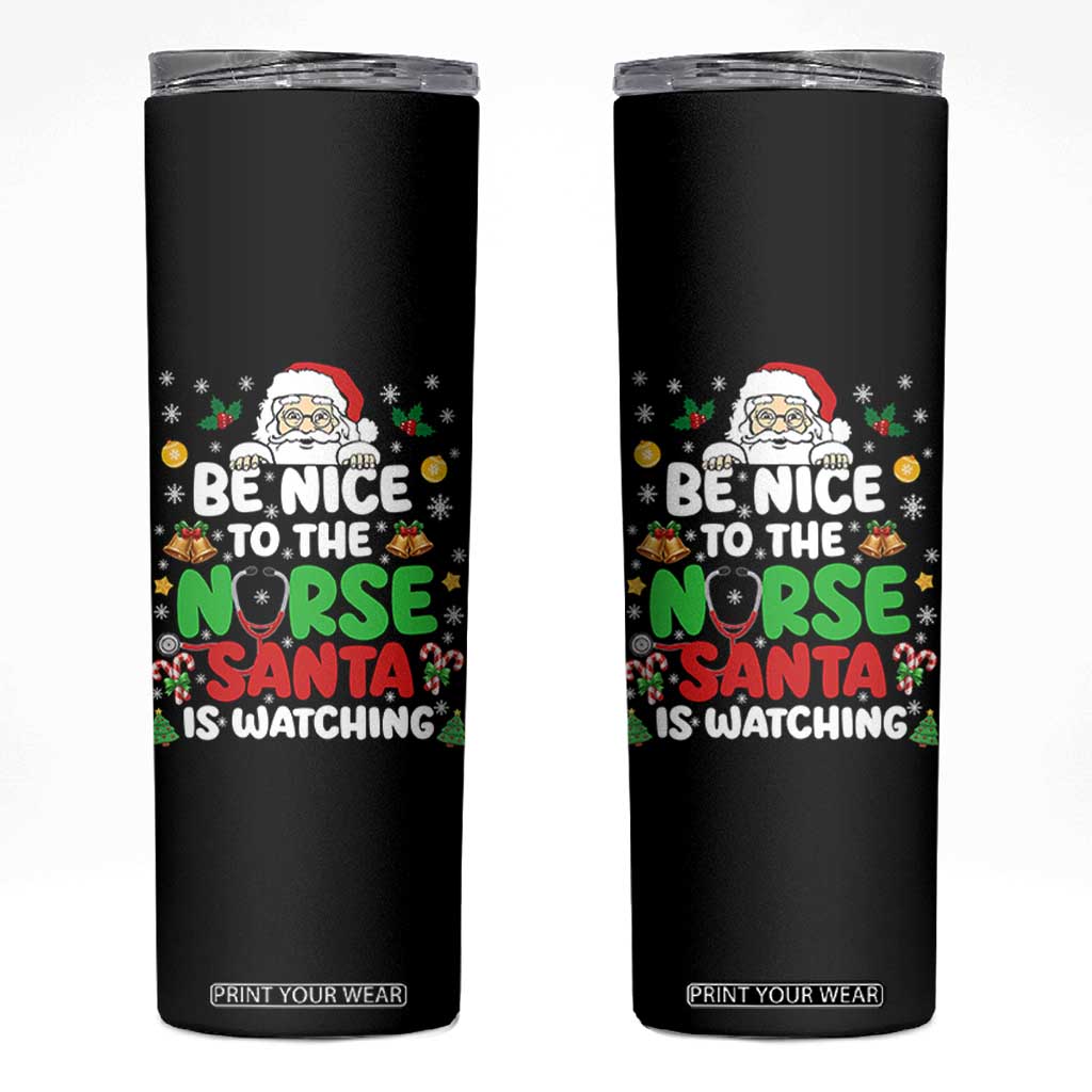Christmas Nurse Skinny Tumbler Be Nice To The Nurse Santa Is Watching TS14 Black Print Your Wear