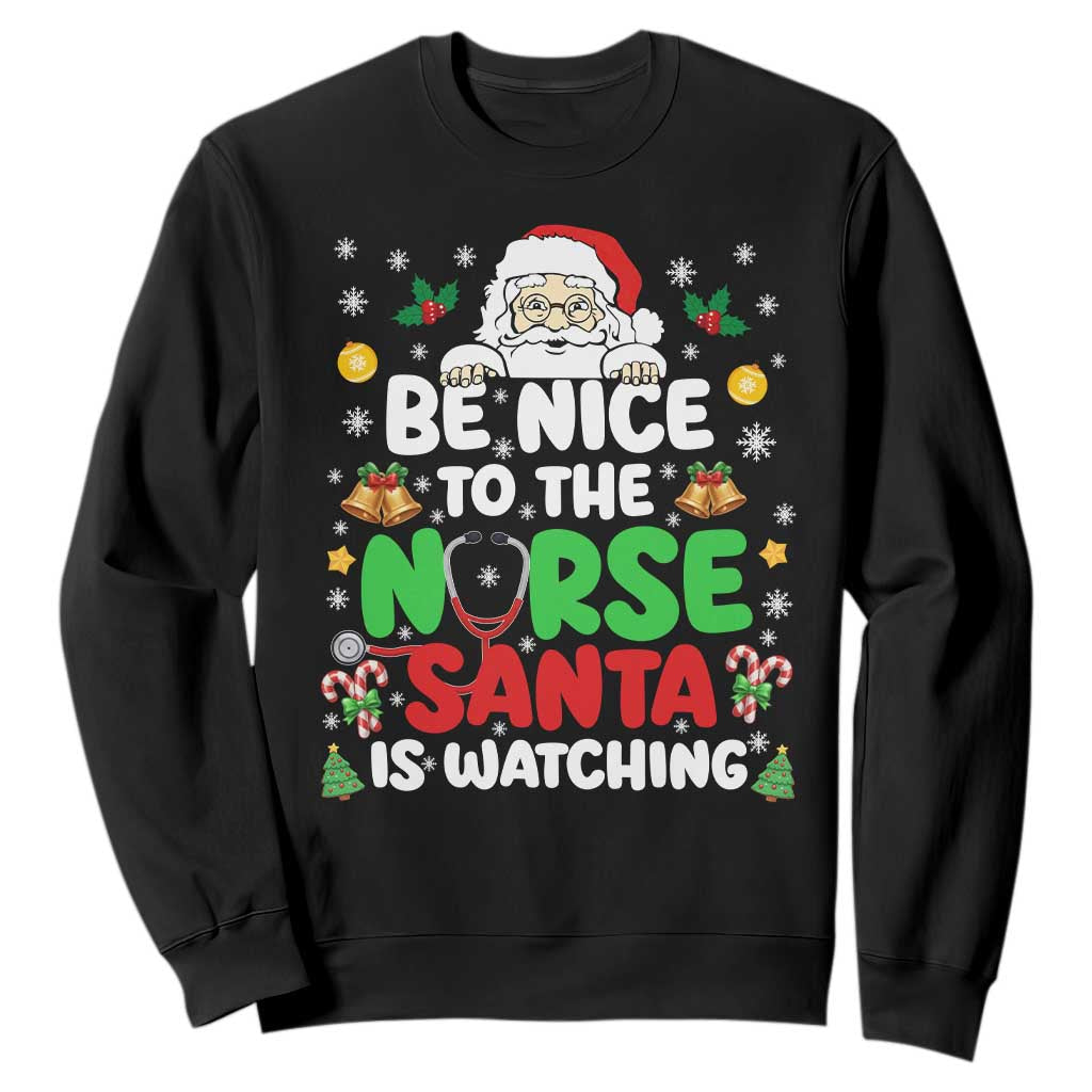 Christmas Nurse Sweatshirt Be Nice To The Nurse Santa Is Watching TS14 Black Print Your Wear