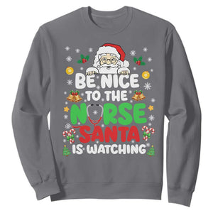 Christmas Nurse Sweatshirt Be Nice To The Nurse Santa Is Watching TS14 Charcoal Print Your Wear