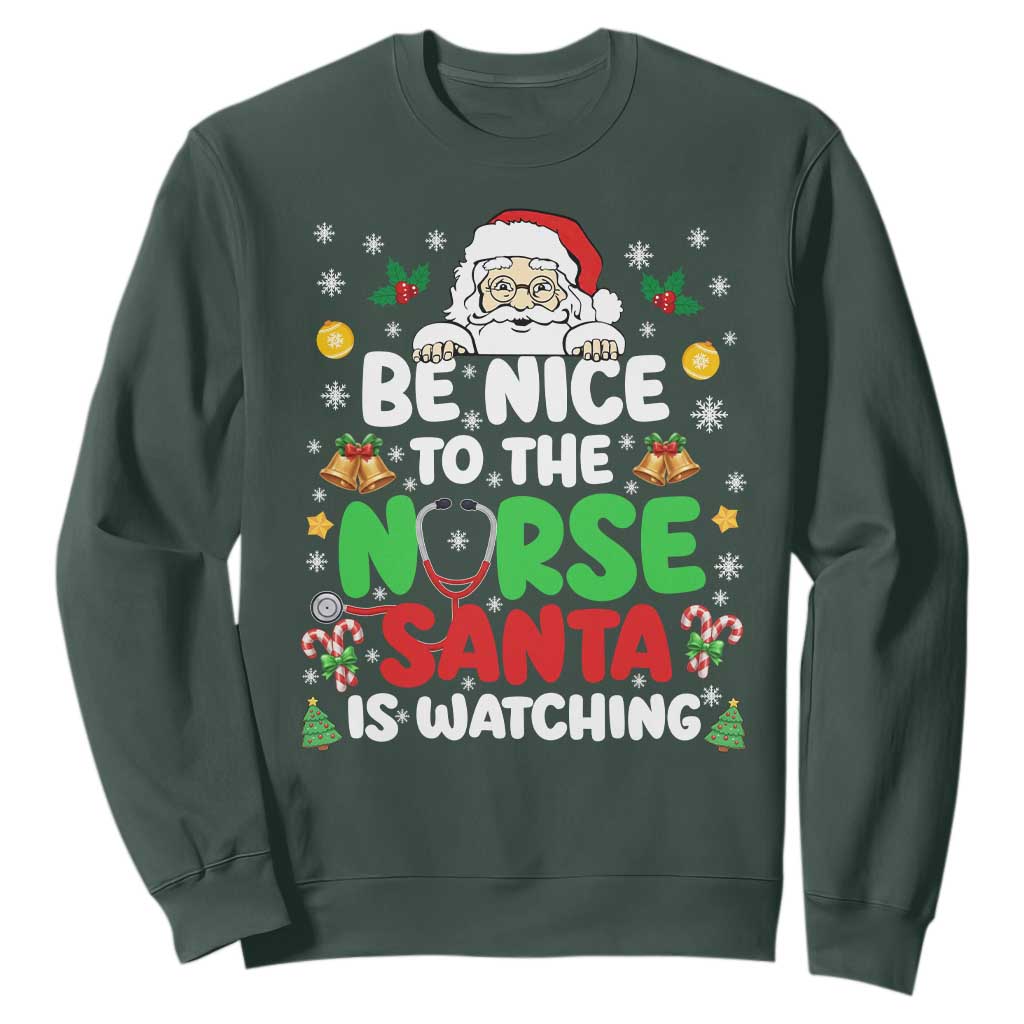 Christmas Nurse Sweatshirt Be Nice To The Nurse Santa Is Watching TS14 Dark Forest Green Print Your Wear